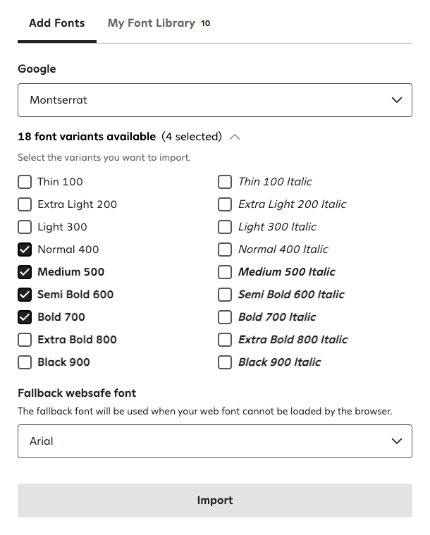 Adding a new Google font, selecting several variants, and designating a fallback (default) web-safe font.