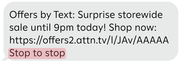 Example SMS message preview from Attentive that reads 'Offers by Text: Surprise storewide sale until 9pm today! Shop now: [shortened URL] Stop to stop'. 