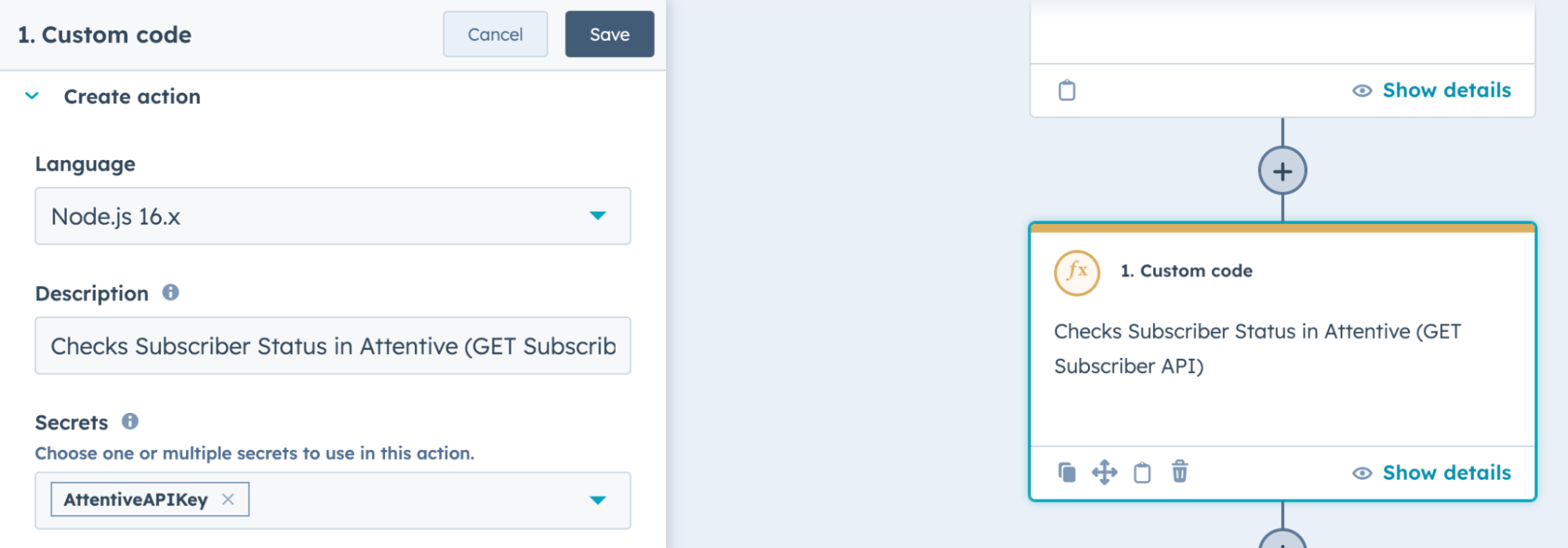 Adding a custom code action before the custom code action that
    calls the Attentive Custom Events API.
