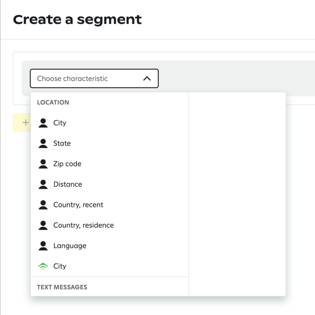 Segment builder showing the 'Choose characteristic' dropdown with options grouped under 'Location,' including 'City,' 'State,' 'Zip code,' 'Distance,' 'Country, recent,' 'Country, residence,' and 'Language,' along with a highlighted option for 'City'; a yellow button is visible to add a condition group.'
