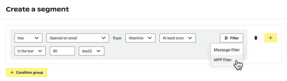 Segment builder showing a condition for ‘Has opened an email from Attentive at least once in the last 90 days,’ plus a button to add filters, including ‘Message filter’ and MPP filter,’ and options to add or delete conditions or groups.