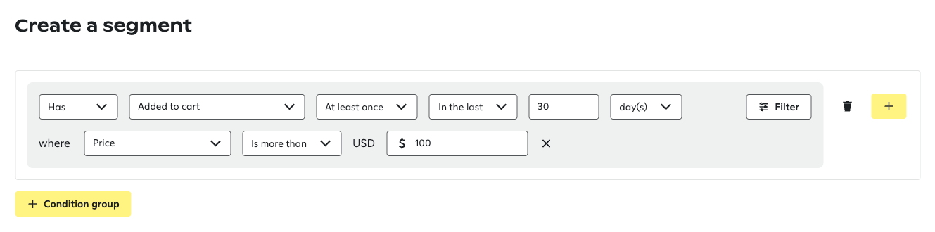 Segment builder with condition for Has, Added to cart, and At least once, set to 30 days, plus a Price filter configured to more than $100 USD.